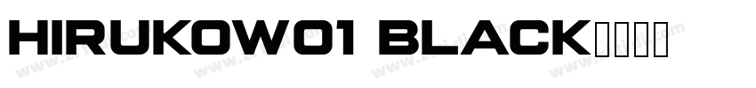 HirukoW01 Black字体转换